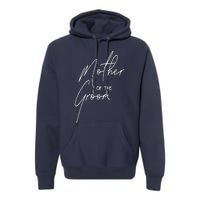 Wedding Day Shower For Mom Groom Party Mother Of The Groom Premium Hoodie