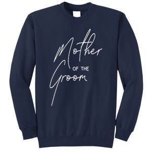 Wedding Day Shower For Mom Groom Party Mother Of The Groom Tall Sweatshirt