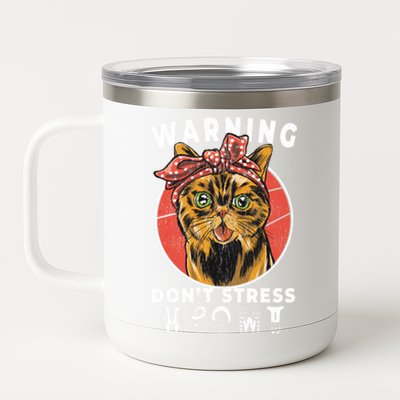 Warning Dont Stress Meowt Funny Cat Kitty Kitten Lover Gift Funny Gift 12 oz Stainless Steel Tumbler Cup