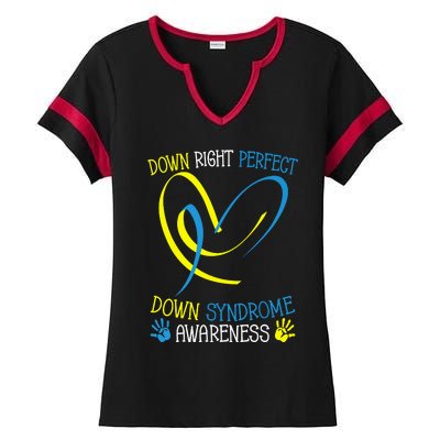 World Down Syndrome Awareness Day Down Right Perfect Ladies Halftime Notch Neck Tee