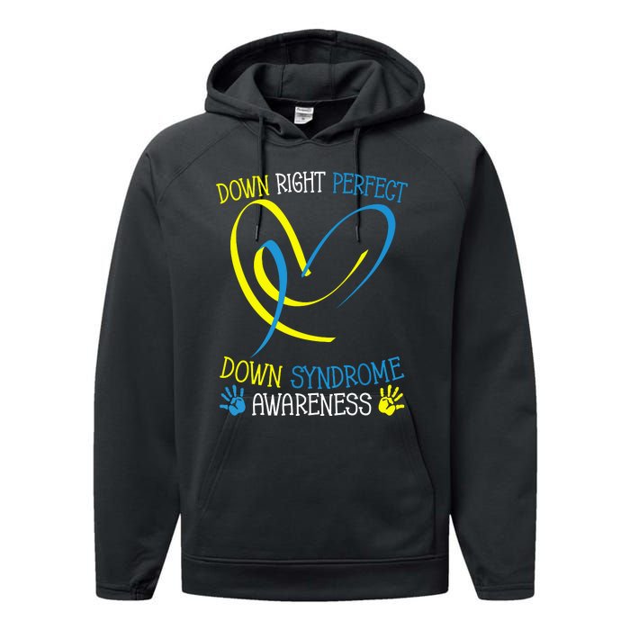 World Down Syndrome Awareness Day Down Right Perfect Performance Fleece Hoodie