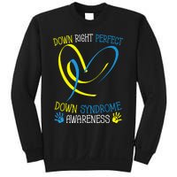 World Down Syndrome Awareness Day Down Right Perfect Sweatshirt