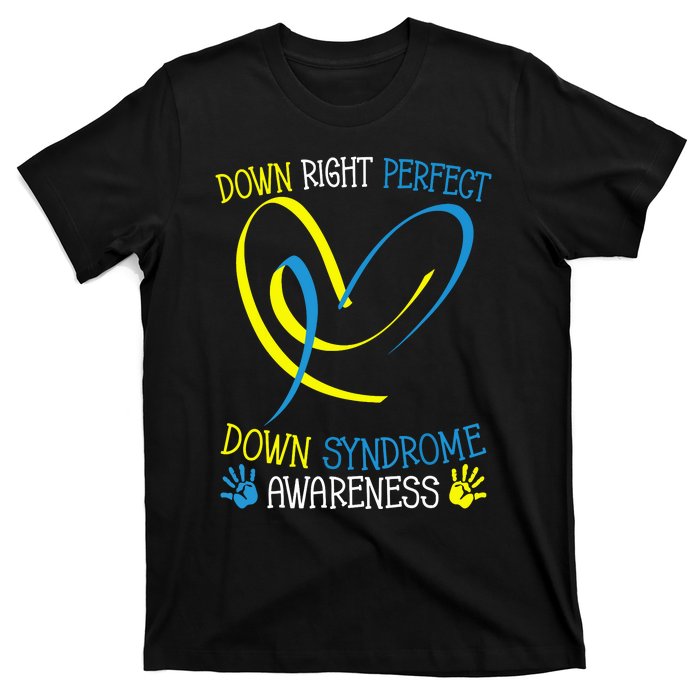 World Down Syndrome Awareness Day Down Right Perfect T-Shirt