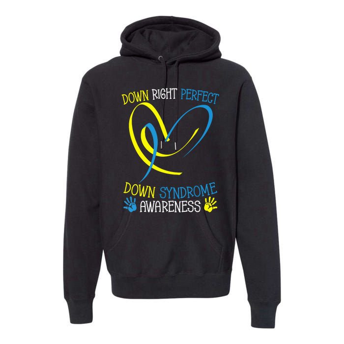 World Down Syndrome Awareness Day Down Right Perfect Premium Hoodie