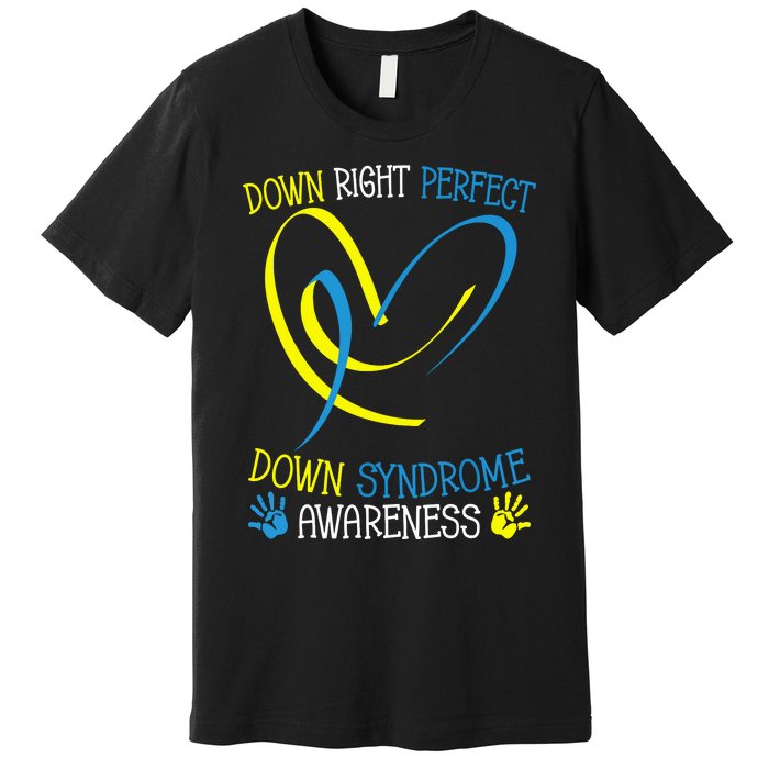 World Down Syndrome Awareness Day Down Right Perfect Premium T-Shirt