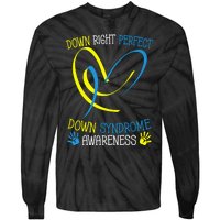 World Down Syndrome Awareness Day Down Right Perfect Tie-Dye Long Sleeve Shirt