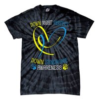 World Down Syndrome Awareness Day Down Right Perfect Tie-Dye T-Shirt