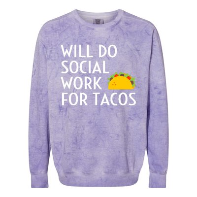 Will Do Social Work For Tacos Funny Social Worker Saying Fun Colorblast Crewneck Sweatshirt