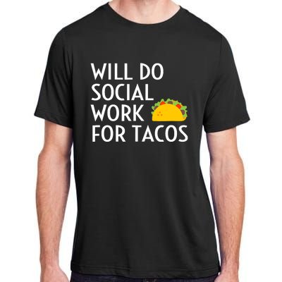 Will Do Social Work For Tacos Funny Social Worker Saying Fun Adult ChromaSoft Performance T-Shirt