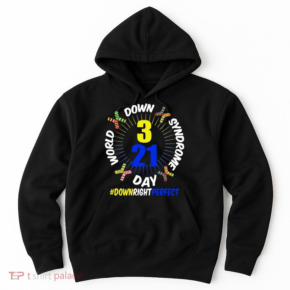 World Down Syndrome Day #DownRightPerfect Hoodie
