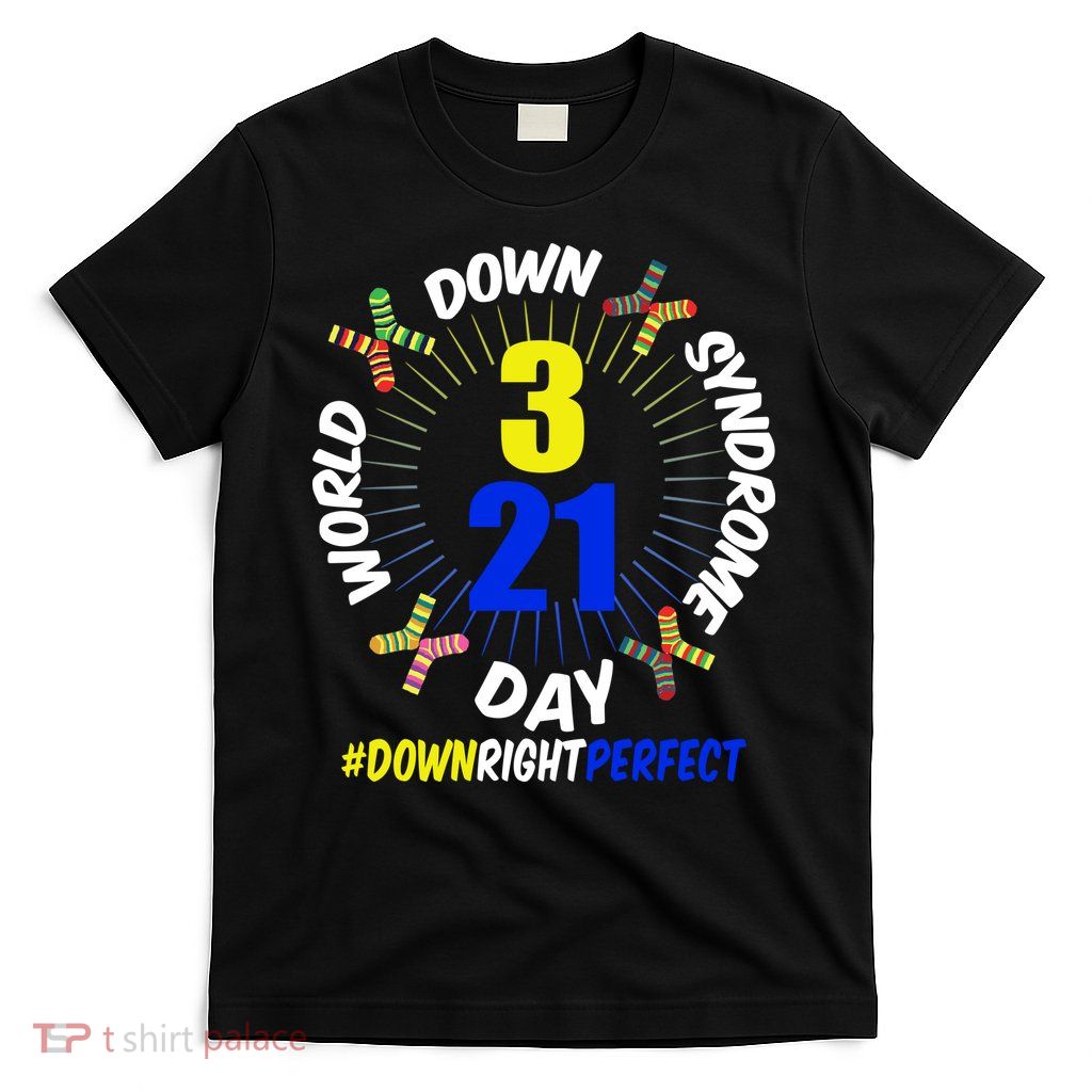 World Down Syndrome Day #DownRightPerfect T-Shirt