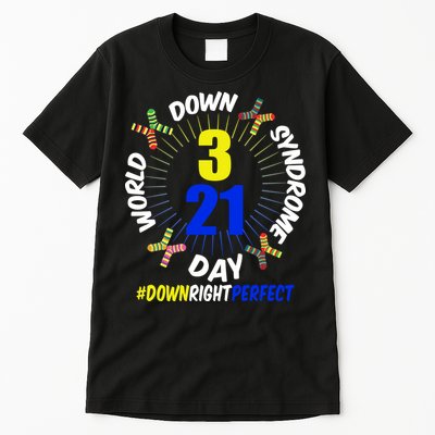 World Down Syndrome Day #DownRightPerfect Tall T-Shirt