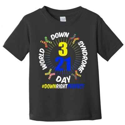 World Down Syndrome Day #DownRightPerfect Toddler T-Shirt