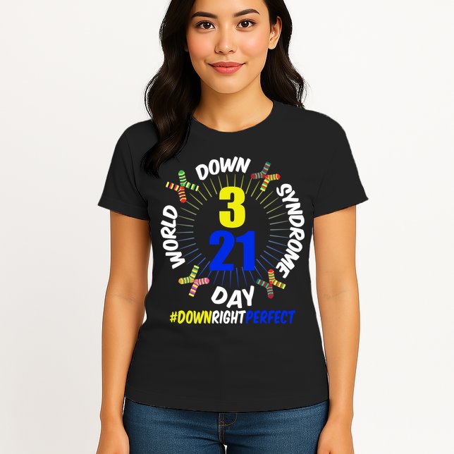 World Down Syndrome Day #DownRightPerfect Womens T-Shirt