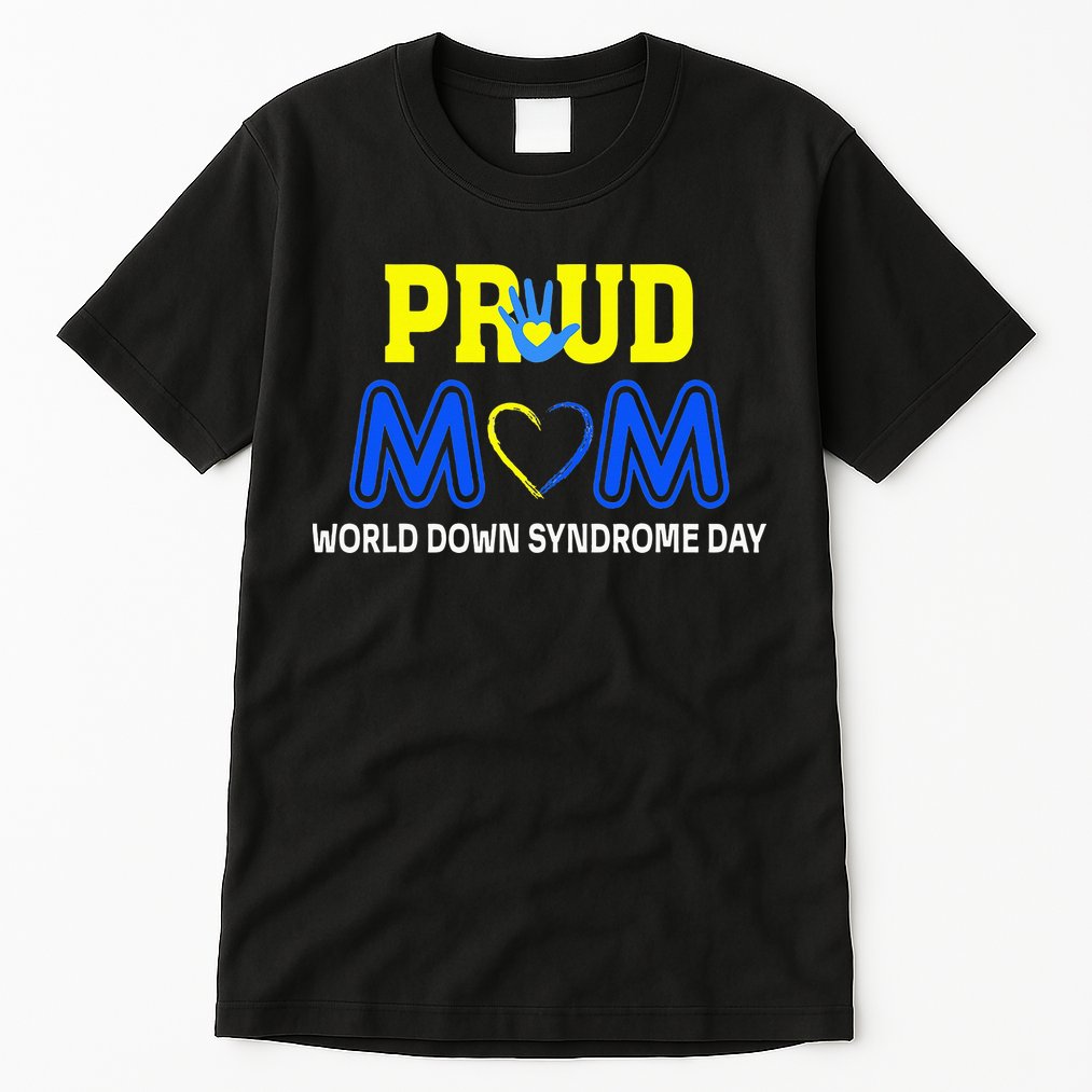 World Down Syndrome Day Mom Awareness March 21 Tall T-Shirt