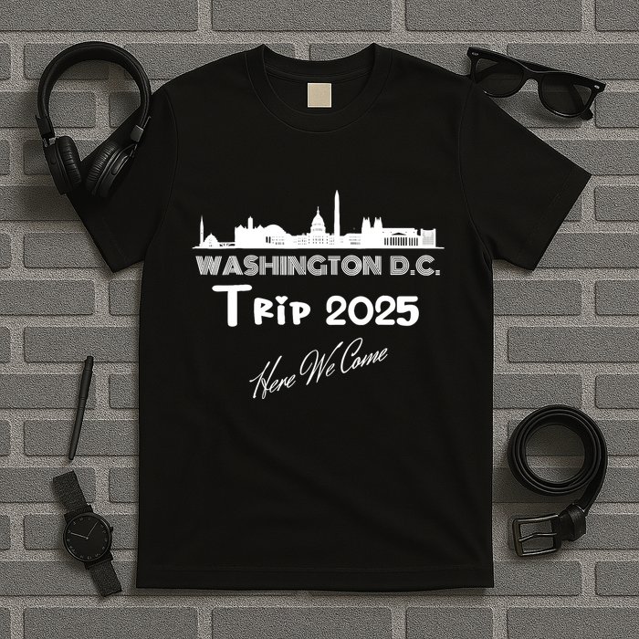 Washington D.C Skyline Trip 2025 Here We Come Matching Team T-Shirt
