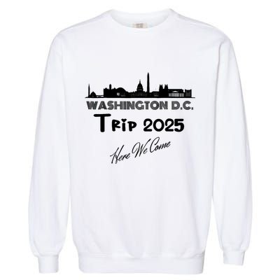 Washington D.C Skyline Trip 2025 Here We Come Matching Team Garment-Dyed Sweatshirt