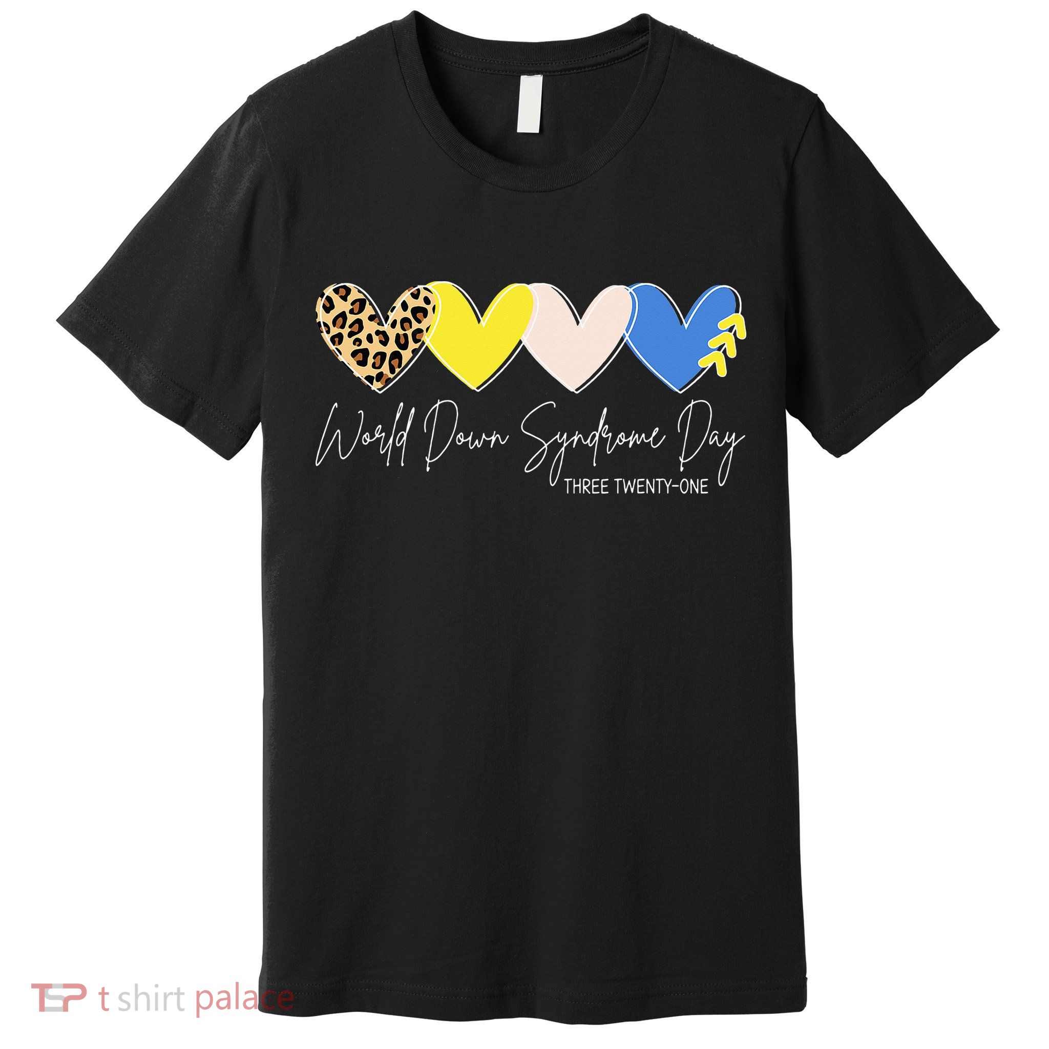 World Down Syndrome Awareness Day 3.21 Trisomy Support Premium T-Shirt