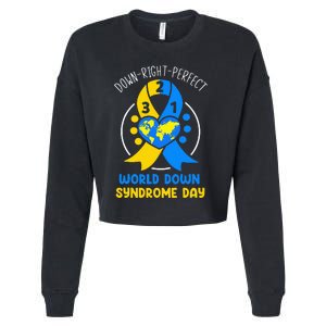 World Down Syndrome Day Awareness 321 T21 Down Right Perfect Cropped Pullover Crew