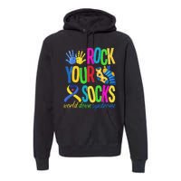 World Down Syndrome Day Quote Rock Your Socks Cool Awareness Premium Hoodie