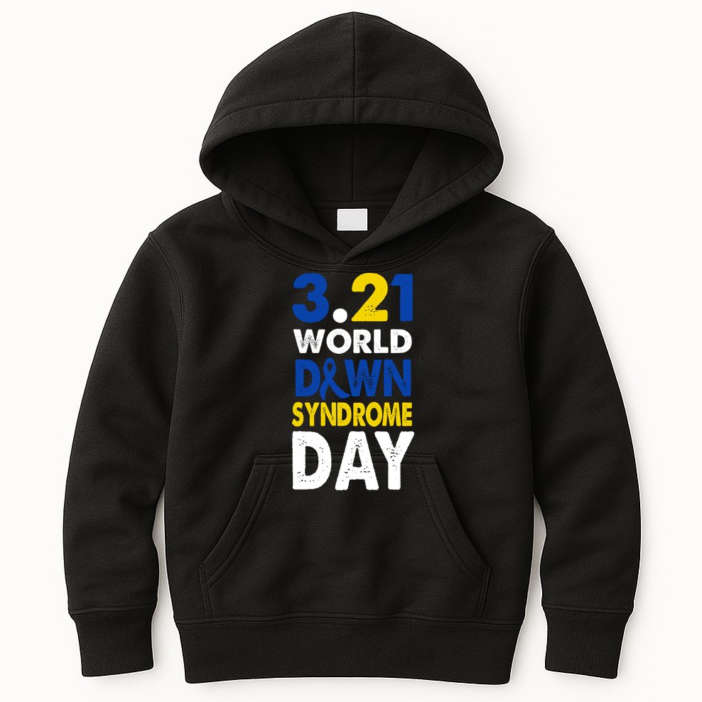 World Down Syndrome March 21st Awareness Kids Hoodie