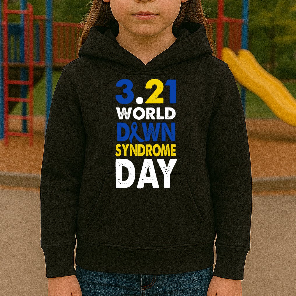 World Down Syndrome March 21st Awareness Kids Hoodie