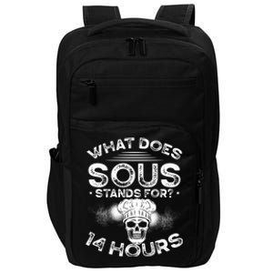 What Does ‘Sous’ Stand For 14 Hours Culinary School Chef Gift Impact Tech Backpack