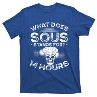 What Does ‘Sous’ Stand For 14 Hours Culinary School Chef Gift T-Shirt