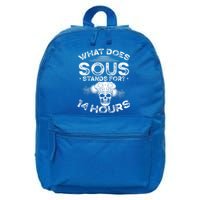 What Does ‘Sous’ Stand For 14 Hours Culinary School Chef Gift 16 in Basic Backpack