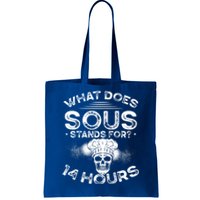 What Does ‘Sous’ Stand For 14 Hours Culinary School Chef Gift Tote Bag