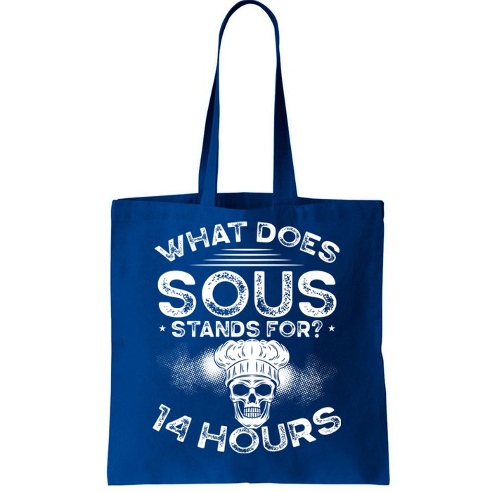 What Does ‘Sous’ Stand For 14 Hours Culinary School Chef Gift Tote Bag