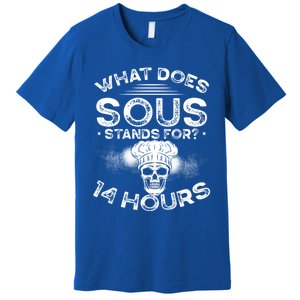 What Does ‘Sous’ Stand For 14 Hours Culinary School Chef Gift Premium T-Shirt