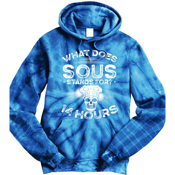 What Does ‘Sous’ Stand For 14 Hours Culinary School Chef Gift Tie Dye Hoodie