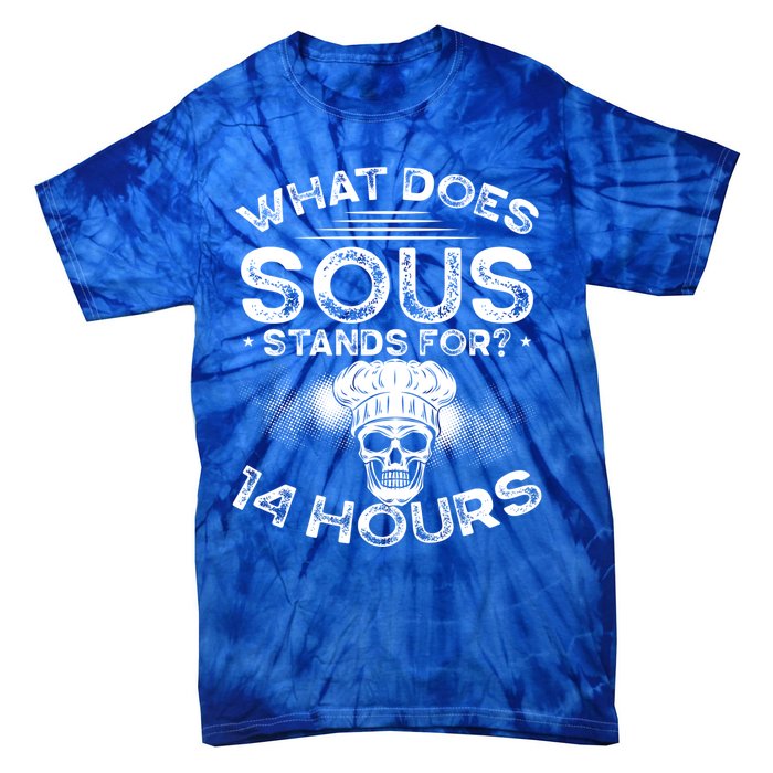 What Does ‘Sous’ Stand For 14 Hours Culinary School Chef Gift Tie-Dye T-Shirt