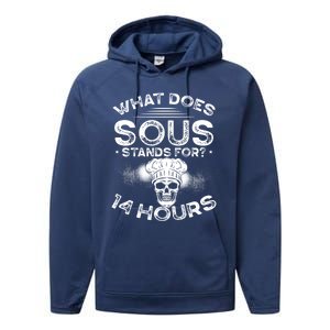 What Does ‘Sous’ Stand For 14 Hours Culinary School Chef Gift Performance Fleece Hoodie