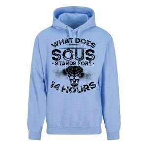 What Does ‘Sous’ Stand For 14 Hours Culinary School Chef Gift Unisex Surf Hoodie