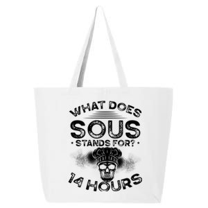 What Does ‘Sous’ Stand For 14 Hours Culinary School Chef Gift 25L Jumbo Tote