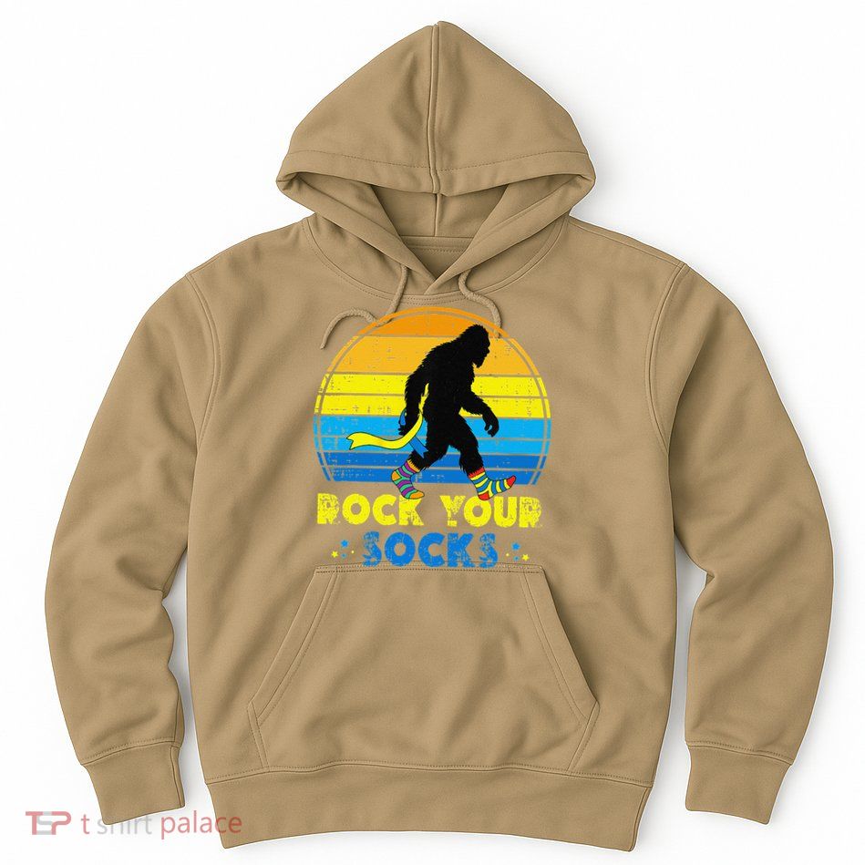 World Down Syndrome Day - Rock Your Socks Bigfoot Awareness Hoodie