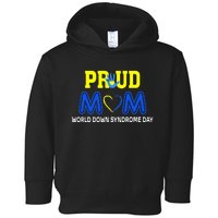 World Down Syndrome Day Mom Awareness March 21 Toddler Hoodie