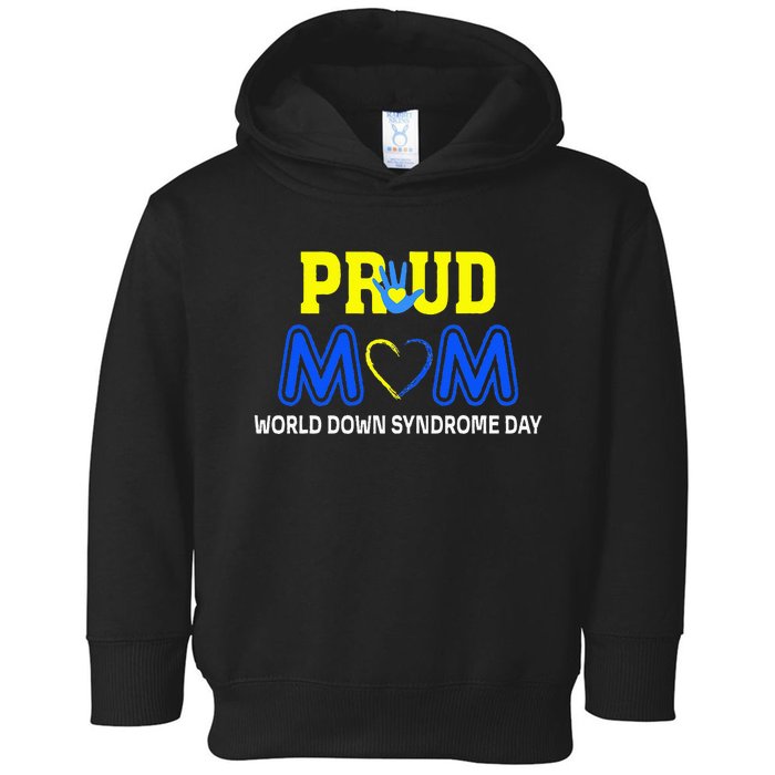 World Down Syndrome Day Mom Awareness March 21 Toddler Hoodie