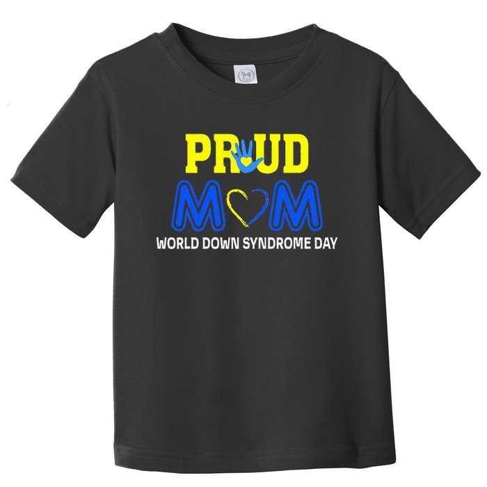 World Down Syndrome Day Mom Awareness March 21 Toddler T-Shirt