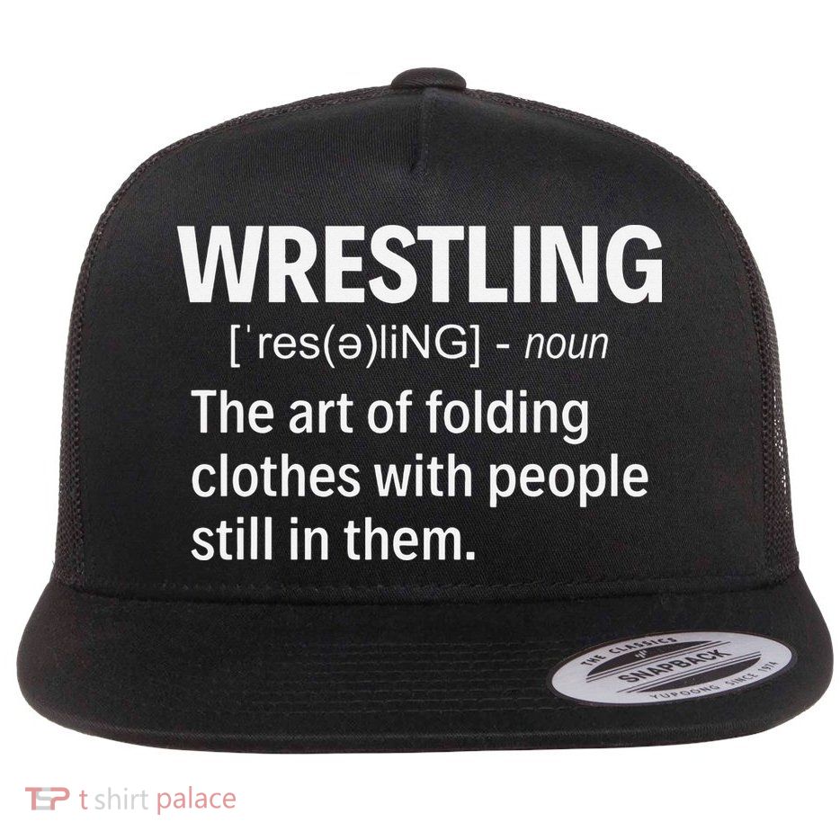 Wrestling Definition Shirt Funny Saying Wrestler Wrestling  Flatbill Hat