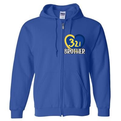 World Down Syndrome Day Gift 321 Brother Gift Full Zip Hoodie