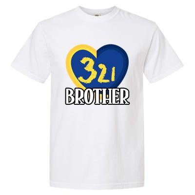 World Down Syndrome Day Gift 321 Brother Gift Garment-Dyed Heavyweight T-Shirt