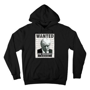 Wanted Donald Trump For President 2024 Trump Mug Shot Hoodie