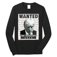 Wanted Donald Trump For President 2024 Trump Mug Shot Long Sleeve Shirt