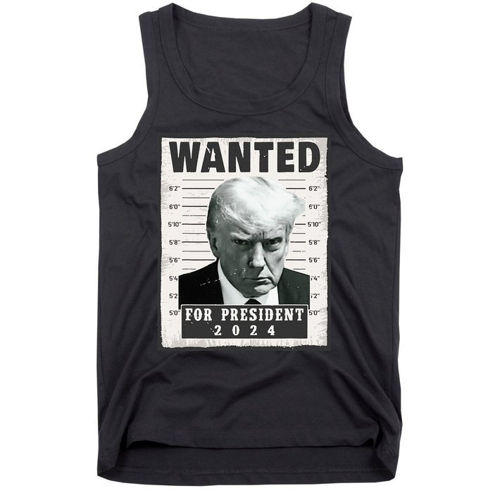 Wanted Donald Trump For President 2024 Trump Mug Shot Tank Top