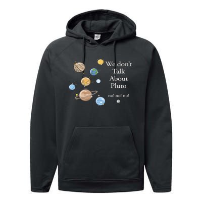 We DonT Talk About Pluto Gift For Space Lover Performance Fleece Hoodie