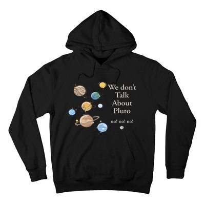 We DonT Talk About Pluto Gift For Space Lover Hoodie