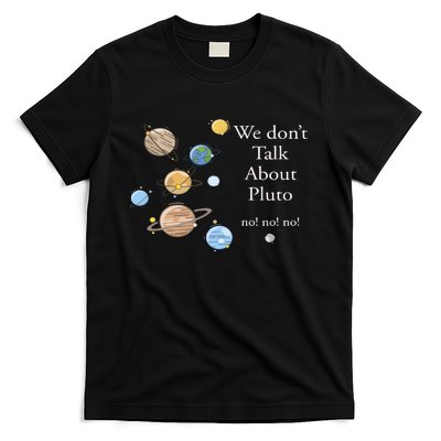 We DonT Talk About Pluto Gift For Space Lover T-Shirt